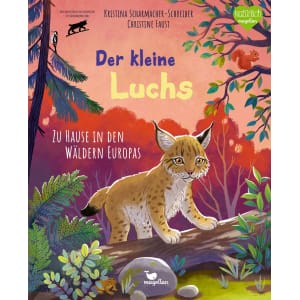 MAGELLAN – Sachbilderbuch „Der kleine Luchs – Zu Hause in den Wäldern Europas“