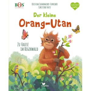 MAGELLAN – Sachbilderbuch „Der kleine Orang-Utan – Zu Hause im Regenwald“